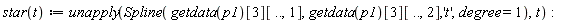 "star(t):= unapply(Spline( getdata(p1)[3][..,1],getdata(p1)[3][..,2],'t',degree=1),t):"