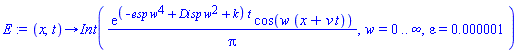 proc (x, t) options operator, arrow; Int(exp((-esp*w^4+Disp*w^2+k)*t)*cos(w*(x+v*t))/Pi, w = 0 .. infinity, epsilon = 0.1e-5) end proc