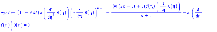 (10-9*lambda1)*n*(diff(diff(theta(eta), eta), eta))*(-(diff(theta(eta), eta)))^(n-1)+(m*(2*n-1)+1)*f(eta)*(diff(theta(eta), eta))/(n+1)-m*(diff(f(eta), eta))*theta(eta) = 0