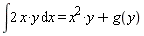int(2*x*y, x) = x^2*y+g(y)