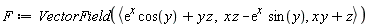 F := VectorField(`<,>`(exp(x)*cos(y)+y*z, x*z-exp(x)*sin(y), x*y+z))