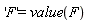 'F' = value(F)