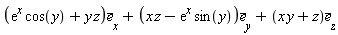 (exp(x)*cos(y)+y*z)*`#mover(mi("e"),mo("&lowbar;"))`[x]+(x*z-exp(x)*sin(y))*`#mover(mi("e"),mo("&lowbar;"))`[y]+(x*y+z)*`#mover(mi("e"),mo("&lowbar;"))`[z]
