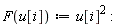 F(u[i]) := u[i]^2:
