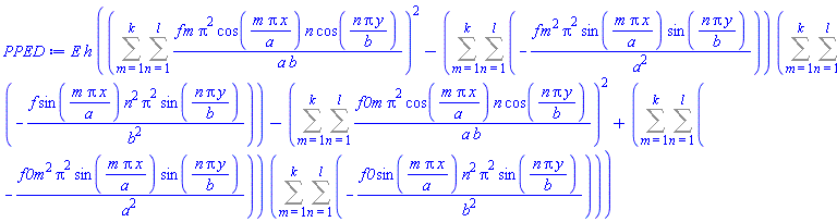 E*h*((Sum(Sum(f*m*Pi^2*cos(m*Pi*x/a)*n*cos(n*Pi*y/b)/(a*b), n = 1 .. l), m = 1 .. k))^2-(Sum(Sum(-f*m^2*Pi^2*sin(m*Pi*x/a)*sin(n*Pi*y/b)/a^2, n = 1 .. l), m = 1 .. k))*(Sum(Sum(-f*sin(m*Pi*x/a)*n^2*Pi^2*sin(n*Pi*y/b)/b^2, n = 1 .. l), m = 1 .. k))-(Sum(Sum(f0*m*Pi^2*cos(m*Pi*x/a)*n*cos(n*Pi*y/b)/(a*b), n = 1 .. l), m = 1 .. k))^2+(Sum(Sum(-f0*m^2*Pi^2*sin(m*Pi*x/a)*sin(n*Pi*y/b)/a^2, n = 1 .. l), m = 1 .. k))*(Sum(Sum(-f0*sin(m*Pi*x/a)*n^2*Pi^2*sin(n*Pi*y/b)/b^2, n = 1 .. l), m = 1 .. k)))