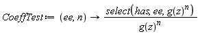 CoeffTest := proc (ee, n) options operator, arrow; select(has, ee, g(z)^n)/g(z)^n end proc