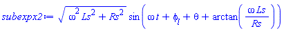 (Ls^2*omega^2+Rs^2)^(1/2)*sin(omega*t+phi__l+theta+arctan(omega*Ls/Rs))