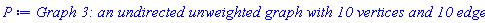 GRAPHLN(undirected, unweighted, [1, 2, 3, 4, 5, 6, 7, 8, 9, 10], Array(%id = 18446744401584820342), `GRAPHLN/table/3`, 0)