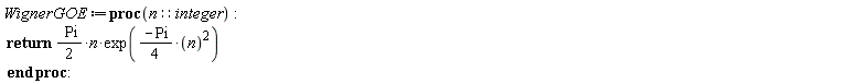 WignerGOE := proc (n::integer) return (1/2)*Pi*n*exp(-(1/4)*Pi*n^2) end proc