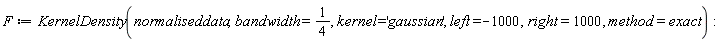 F := KernelDensity(normaliseddata, bandwidth = 1/4, kernel = 'gaussian', left = -1000, right = 1000, method = exact)