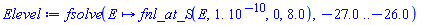 fsolve(proc (E) options operator, arrow; fnl_at_S(E, 0.1e-9, 0, 8.0) end proc, -27.0 .. -26.0)