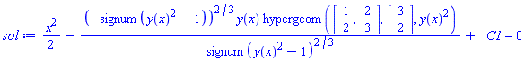 (1/2)*x^2-(-signum(y(x)^2-1))^(2/3)*y(x)*hypergeom([1/2, 2/3], [3/2], y(x)^2)/signum(y(x)^2-1)^(2/3)+_C1 = 0