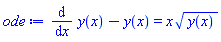 diff(y(x), x)-y(x) = x*y(x)^(1/2)