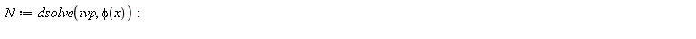 N := dsolve(ivp, phi(x))