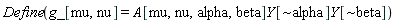 Define(g_[mu, nu] = A[mu, nu, alpha, beta]*Y[`~alpha`]*Y[`~beta`])