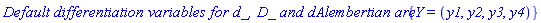 `Default differentiation variables for d_, D_ and dAlembertian are: `*{Y = (y1, y2, y3, y4)}