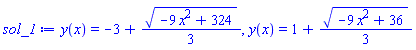 y(x) = -3+(1/3)*(-9*x^2+324)^(1/2), y(x) = 1+(1/3)*(-9*x^2+36)^(1/2)