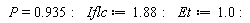 P = .935; Iflc := 1.88; Et := 1.0