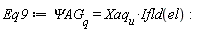 Eq9 := `&Psi;AG__q` = Xaq__u*Ifld(el)