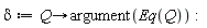 delta := proc (Q) options operator, arrow; argument(Eq(Q)) end proc