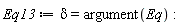 Eq13 := delta = argument(Eq)