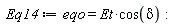 Eq14 := eqo = Et*cos(delta)