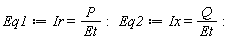 Eq1 := Ir = P/Et; Eq2 := Ix = Q/Et