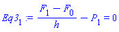 Eq3[1] := (F[1]-F[0])/h-P[1] = 0