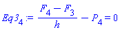 Eq3[4] := (F[4]-F[3])/h-P[4] = 0