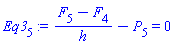 Eq3[5] := (F[5]-F[4])/h-P[5] = 0