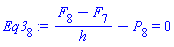 Eq3[8] := (F[8]-F[7])/h-P[8] = 0