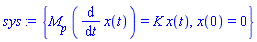 {M__p*(diff(x(t), t)) = K*x(t), x(0) = 0}