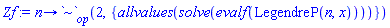 proc (n) options operator, arrow; `~`[op](2, {allvalues(solve(evalf(LegendreP(n, x))))}) end proc