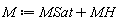 M := MSat+MH