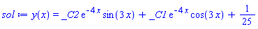 y(x) = _C2*exp(-4*x)*sin(3*x)+_C1*exp(-4*x)*cos(3*x)+1/25