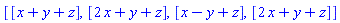 [[x+y+z], [2*x+y+z], [x-y+z], [2*x+y+z]]