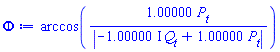 arccos(1.00000*P__t/abs(-(1.00000*I)*Q__t+1.00000*P__t))