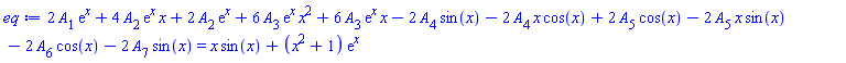 2*A[1]*exp(x)+4*A[2]*exp(x)*x+2*A[2]*exp(x)+6*A[3]*exp(x)*x^2+6*A[3]*exp(x)*x-2*A[4]*sin(x)-2*A[4]*x*cos(x)+2*A[5]*cos(x)-2*A[5]*x*sin(x)-2*A[6]*cos(x)-2*A[7]*sin(x) = x*sin(x)+(x^2+1)*exp(x)