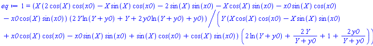 1 = X*(2*cos(X)*cos(x0)-X*sin(X)*cos(x0)-2*sin(X)*sin(x0)-X*cos(X)*sin(x0)-x0*sin(X)*cos(x0)-x0*cos(X)*sin(x0))*(2*Y*ln(Y+y0)+Y+2*y0*ln(Y+y0)+y0)/(Y*(X*cos(X)*cos(x0)-X*sin(X)*sin(x0)+x0*cos(X)*cos(x0)-x0*sin(X)*sin(x0)+sin(X)*cos(x0)+cos(X)*sin(x0))*(2*ln(Y+y0)+2*Y/(Y+y0)+1+2*y0/(Y+y0)))
