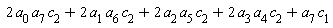 2*a[0]*a[7]*c[2]+2*a[1]*a[6]*c[2]+2*a[2]*a[5]*c[2]+2*a[3]*a[4]*c[2]+a[7]*c[1]