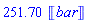 HFloat(251.70460624926636)*Units:-Unit(bar)