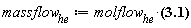 massflow[he] := 4.0026020*molflow[he]*Units[Unit](g/mol)