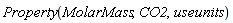 Property(MolarMass, CO2, useunits)