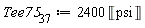 Tee75__37 := 2400*Unit('psi')