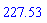 227.5269907