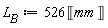 L[B] := 526*Unit('mm')