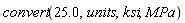 convert(25.0, units, ksi, MPa)