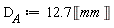 D__A := 12.7*Unit('mm')