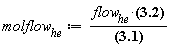 molflow[he] := .1625153176*flow[he]*Units[Unit](kg/m^3)/(4.0026020*Units[Unit](g/mol))