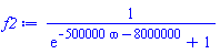 1/(exp(-500000*omega-8000000)+1)